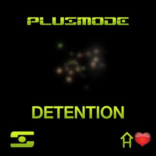 Plusmode - Detention (Radio Date: 23 Settembre 2011)